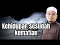 Download Lagu Kehidupan Seterusnya Selepas Kematian [TIBANYA MATI]- Ustaz Wadi Annuar