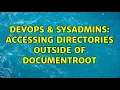 DevOps SysAdmins Accessing directories outside of DocumentRoot