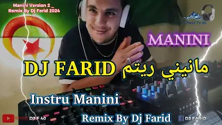 Manini Instru Remix By Dj Farid 2024 Version 2 مانيني ريميكس ديدجي فريد قنبلة الريتم و الإيقاع 