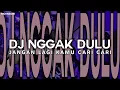 DJ NGGAK DULU KALO BUKAN KAMU • JANGAN LAGI KAMU CARI CARI | NGGAK DULU RIOIINSOM VIRAL TIKTOK