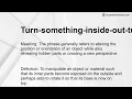 Turn-something-inside-out-turn-something-upside-down Meaning