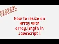 How to resize an Array with array length in JavaScript