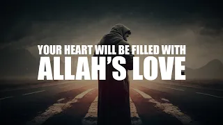 THIS HADITH WILL FILL YOUR HEART WITH ALLAH S LOVE