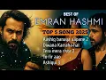 Emran Hasmi top 10 Songs | Emraan hashmi top songs | Emraan hashmi song romantic