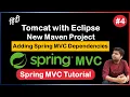 Download and Configure Tomcat with Eclipse New Fresh Web Project Add Spring C Dependency