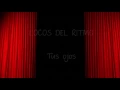 Los Locos del Ritmo - Tus Ojos CON LETRA