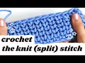 Crochet the knit stitch Increase decrease flat AND in the round Waistcoat Split Stitch