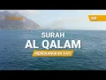 Download Lagu Surah Al-Qalam Merdu Terjemahan Indonesia | Reciter Muhammad Thoha Al Junaid