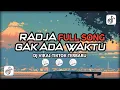 Download Lagu DJ GAK ADA WAKTU - RADJA || FULL SONG VIRAL TIKTOK 2025