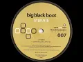 Download Lagu Big Black Boot - Vibrate (Original Mix)