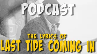 #ailig #podcast - LAST TIDE COMING IN - The Lyrics
