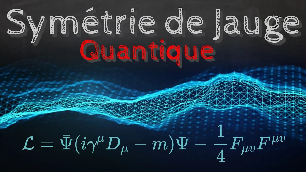 Les symétries de Jauge (physique quantique) - Passe-science #38