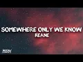 Download Lagu Keane - Somewhere only we know (lyrics)