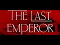 The Last Emperor (1987) - Opening Titles / Title Sequence | David Byrne [4K]