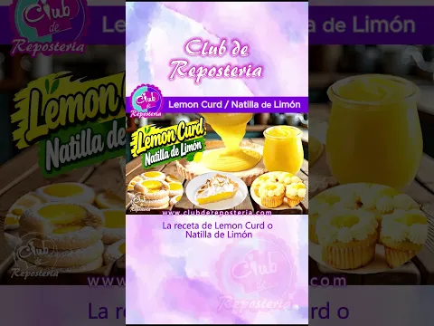 Lemon Curd o Natilla de Limon - Equilibrio Perfecto entre Acido y Dulce