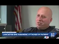 Lancaster EMS Captain attacked by patient