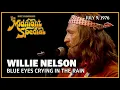 Download Lagu Blue Eyes Crying in the Rain - Willie Nelson | The Midnight Special