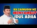 Download Lagu CERAMAH KH ZAINUDIN MZ MENYAMBUT IDUL ADHA - CERAMAH TENTANG QURBAN