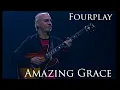 Download Lagu Fourplay- Amazing Grace- Larry Carlton, Bob James, Nathan East, Harvey Mason