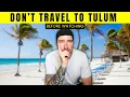 12 Things We Wish We Knew BEFORE visiting TULUM