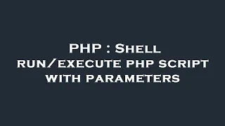 PHP Shell php script with parameters