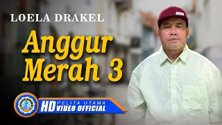 loela drakel anggur merah 3 lagu terpopuler 2023 official music video 
