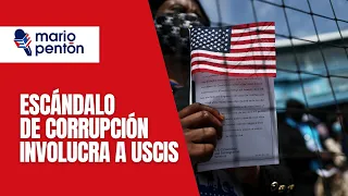 ESCÁNDALO DE CORRUPCIÓN EN USCIS: funcionario ganó miles de dólares vendiendo procesos migratorios