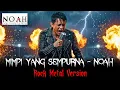 Lagu MIMPI YANG SEMPURNA┃COVER VERSI HARD ROCK