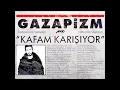 Gazapizm - Kafam Karışıyor