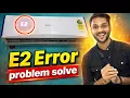 Gangnam split ac E2 Error Code problem