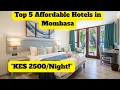 Where to Stay in Mombasa on a Budget Hotels Apartments Under KES 3 000