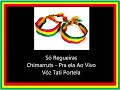Pra ela  - Chimarruts vóz Tati Portela ao Vivo - Só Regueiras