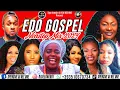 LATEST EDO GOSPEL MIX 2024| EDO BENIN GOSPEL MIX FT MRS K IYAMU,SIS VERO,PALMER OMORUYI,NAOMI EHIGIE