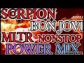 NONSTOP POWER MIX SLOW JAM LOVESONGS MIXSONG SCORPION BONJOVI MLTR