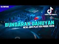 Download Lagu DJ BUNDARAN DAHUYAN NEW REMIX DAYAK JDM PLAT KH 2025