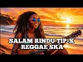 Download Lagu SALAM RINDU REGGAE SKA (TIP-X)|| AI COVER LAGU #coverai 
