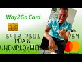 PUA UNEMPLOYMENT BENEFITS UPDATE NEW WAY 2 GO MASTERCARD