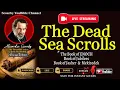 DEAD SEA ANCIENT SCROLLS REVEALED Live-Stream Read by Alexander Scourby Text