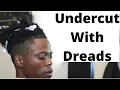HOW TO DO A UNDERCUT WITH DREADS HAIRCUT TUTORIAL