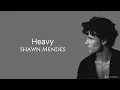 Download Lagu Heavy - Shawn Mendes