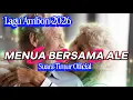 Lagu Lagu Ambon 2026 - MENUA BERSAMA ALE SAMPE TUA || (Official Audio)