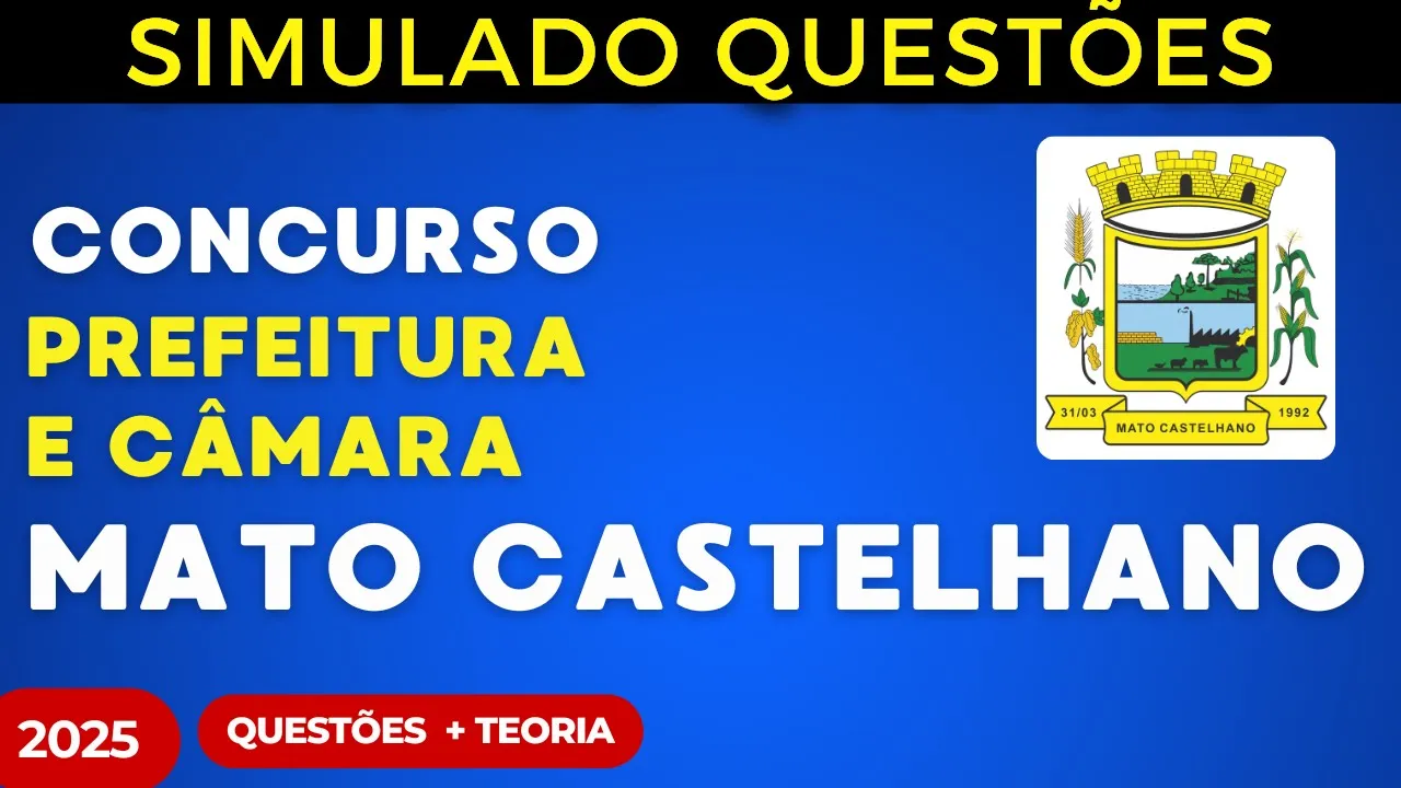 SIMULADO QUESTÕES Prefeitura e Câmara Mato Castelhano RS 2025 Lei Orgânica Municipal Questões