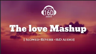 the love mashup 2018 16d audio atif aslam slowed u0026 reverb mashup elite 16d audio songs 