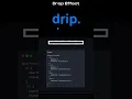 drip effect