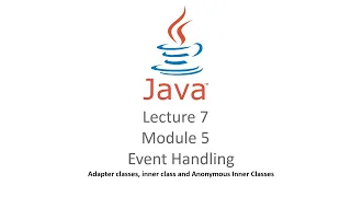 lecture 7 Event Handling Adapter classes inner class and Anonymous Inner Classes