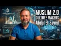 Muslim 2 0 Culture Makers Abdul El Sayed