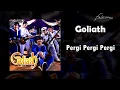 Download Lagu Goliath - Pergi Pergi Pergi (Official Audio)