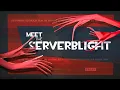 Meet the SERVERBLIGHT SFM
