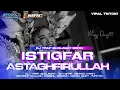 Lagu DJ TRAP SHOLAWAT ISTIGHFAR SANGAT MENYENTUH HATI MELODY PERPISAHAN || By MazzDanz45