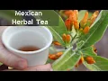 Try this Mexican Herbal Tea